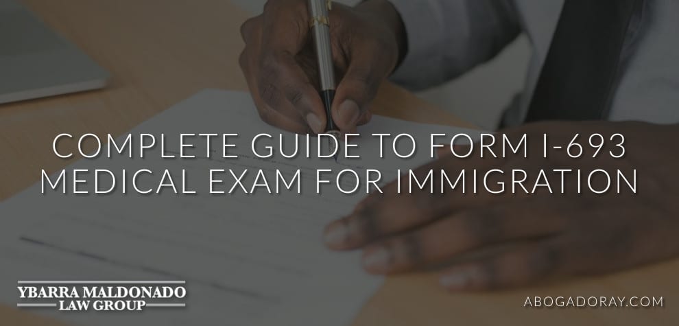 Immigration Form I 693 Report Of Medical Exam Vaccine Record   Complete Guide To Form I 693 YbarraMaldonado 