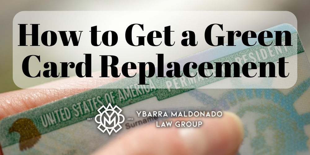 How to Get a Green Card Replacement Phoenix Immigration Law