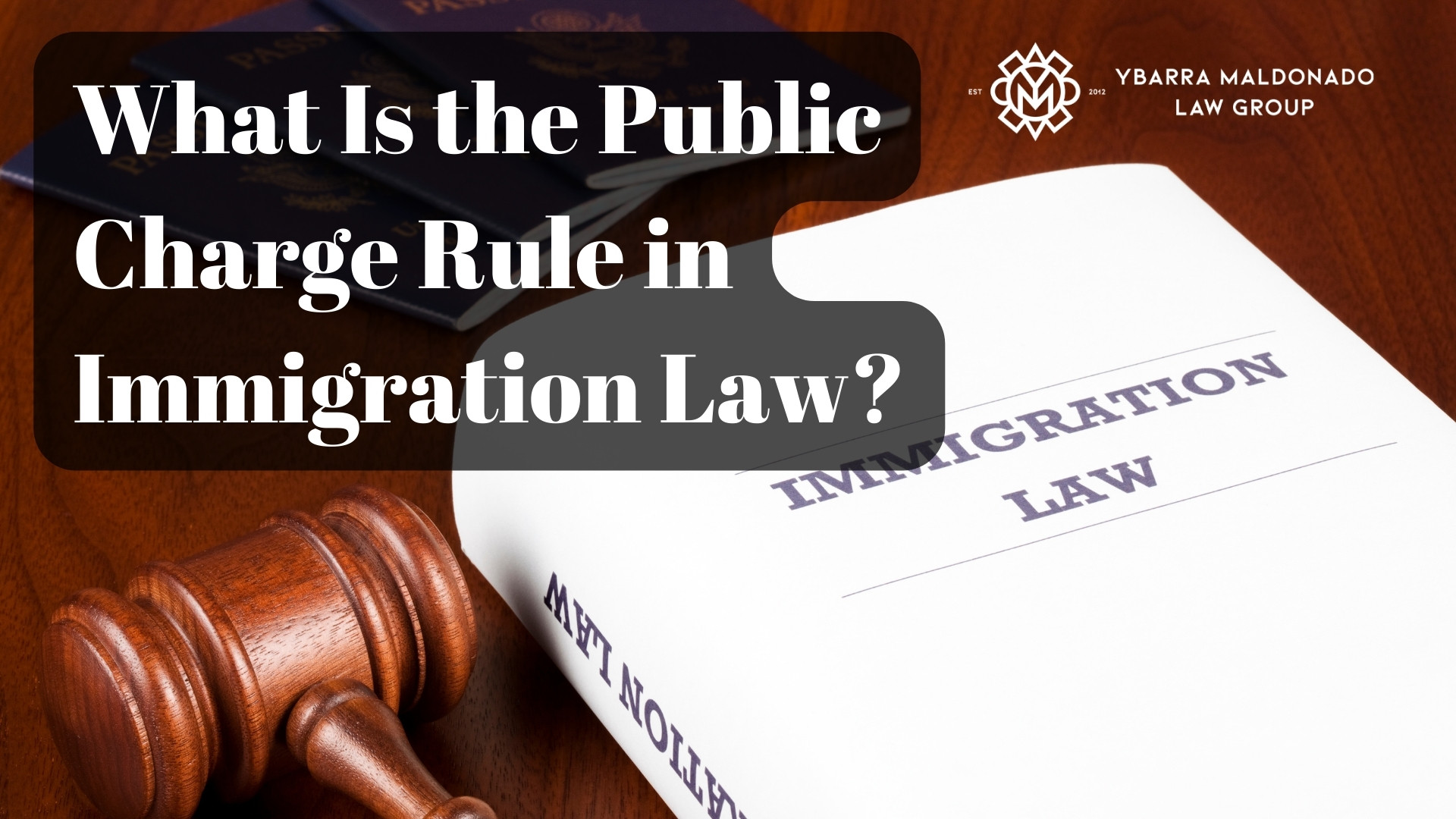 What Is the Public Charge Rule? Phoenix Immigration Attorney