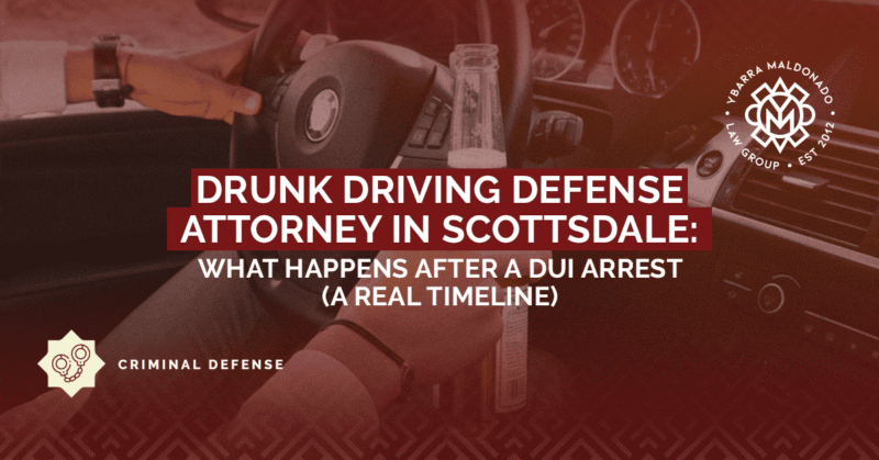 Drunk Driving Defense Attorney in Scottsdale _ ybarra maldonado law group