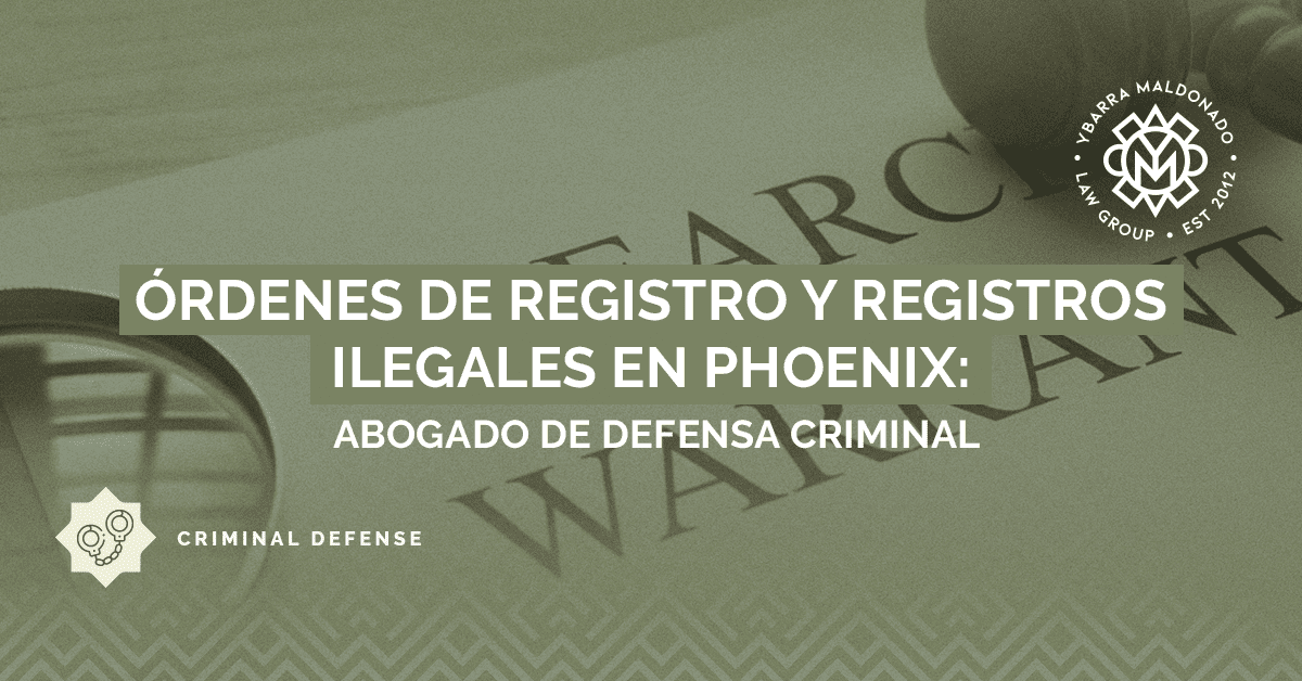 Search Warrants & Illegal Searches in Phoenix