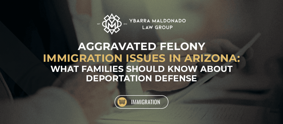 Aggravated Felony_Immigration Issues in Arizona (1)