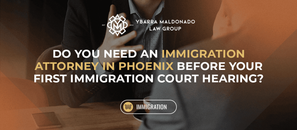 Do You Need an Immigration_Attorney in Phoenix (1)