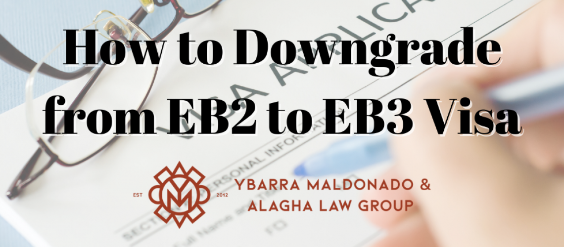 How to Downgrade from EB2 to EB3 Visa