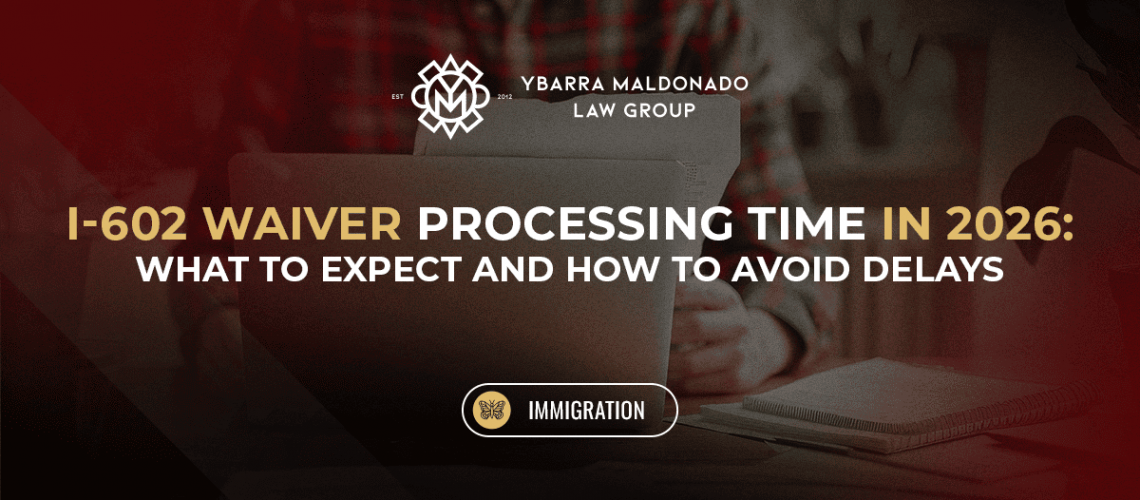 I-602 Waiver Processing Time in 2026_ What to Expect and How to Avoid Delays