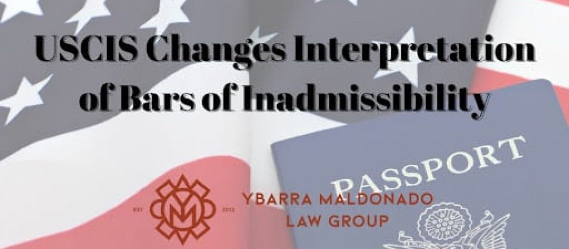 USCIS Changes Interpretation of Bars of Inadmissibility